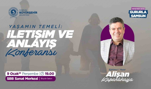 "Yaşamın Temeli: İletişim ve Anlayış" konulu konferans