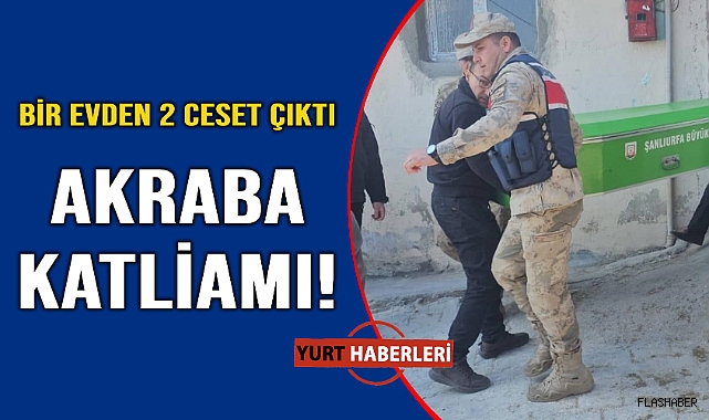 Akraba kavgası cinayetle sonuçlandı: 2 ölü, 2 yaralı