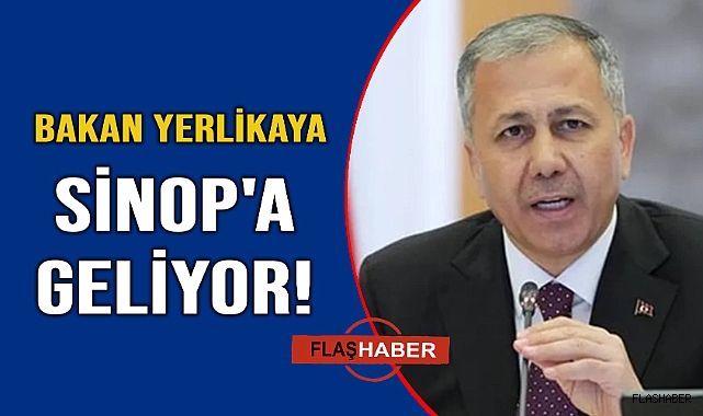 Bakan Yerlikaya Sinop'a geliyor