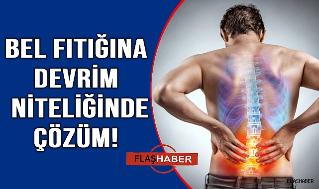 Bel fıtığı tedavisinde yeni dönem