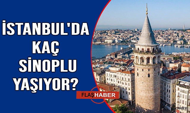 İstanbul'daki Sinoplu sayısı, Sinop'takini geçti