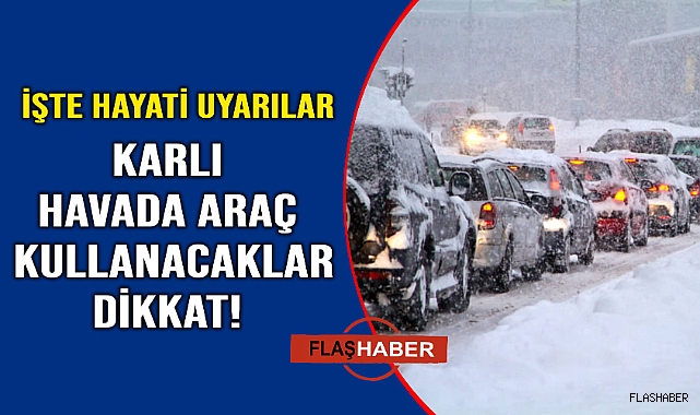 Kış yolculuğunda güvende kalmak için bu kuralları unutmayın