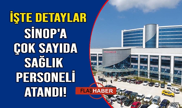Sinop'a çok sayıda sağlık personeli atandı