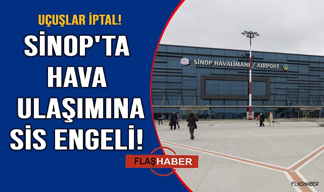 Sinop Havalimanı'nda uçuşlar durdu