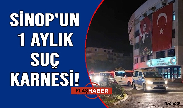 Sinop polisi suçlulara göz açtırmıyor
