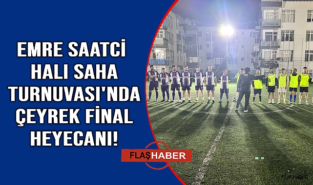 Emre Saatçi halı saha turnuvası devam ediyor