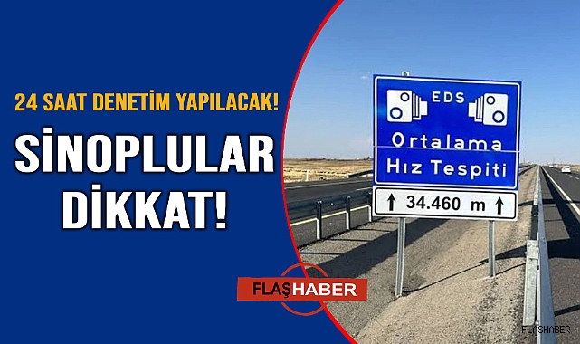 Sinop'ta hız ihlalleri 24 saat kesintisiz takip edilecek