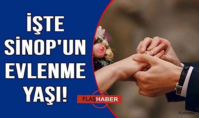 Sinop'ta ilk evlenme yaşı belli oldu