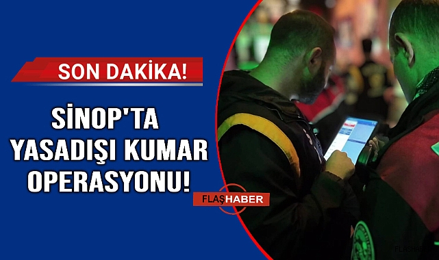Sinop'ta yasa dışı kumar ve bahis operasyonu: 8 kişiye 48 bin 350 TL ceza