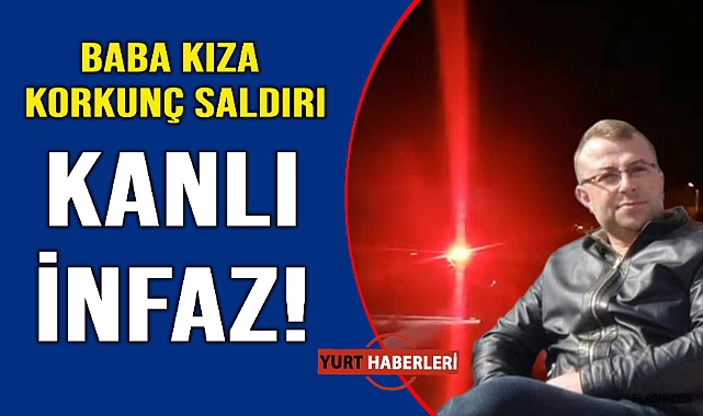 Baba kız tüfekle vuruldu