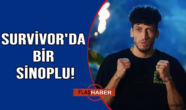 Sinoplu yarışmacı Survivor'daki performansıyla gururlandırıyor