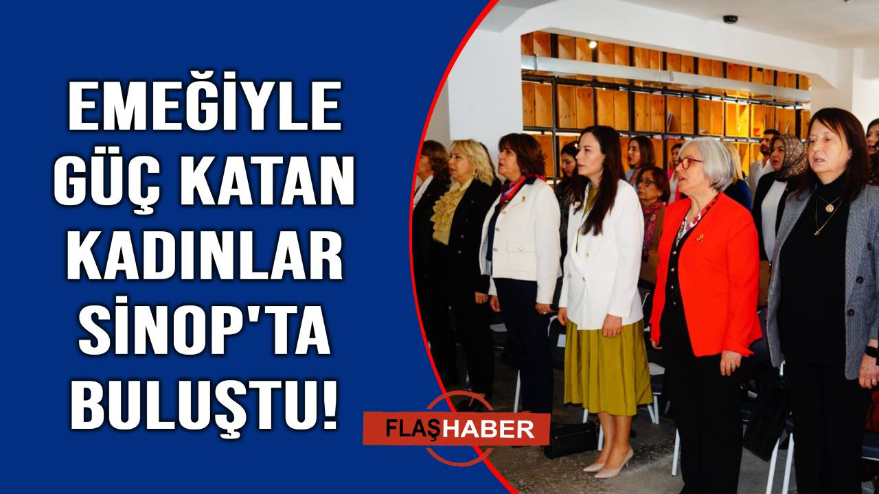 Kadın gücünün izleri Sinop’ta buluştu