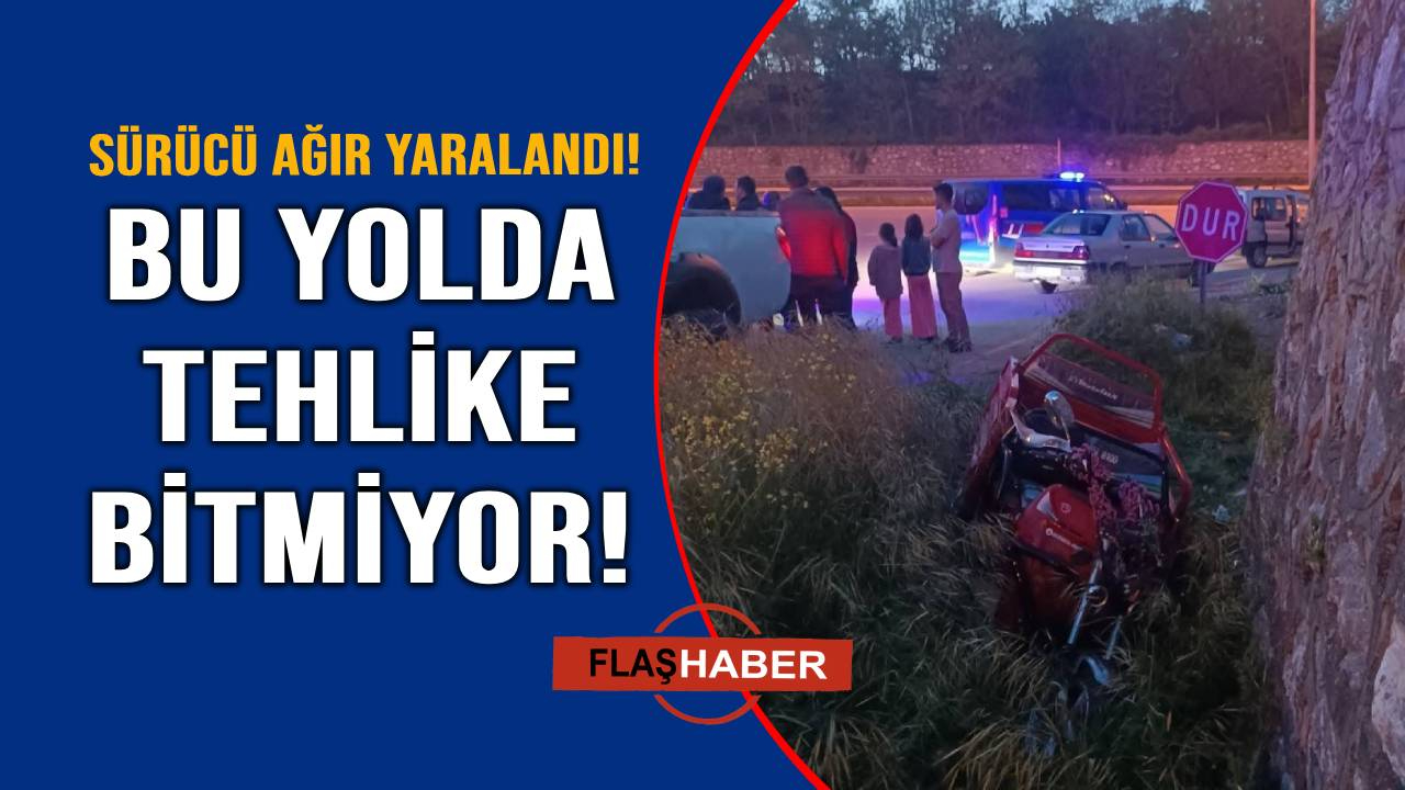 Yine aynı yol, yine kaza!