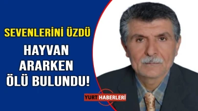 Kaybolan hayvanını aramaya çıkmıştı ölüsü bulundu