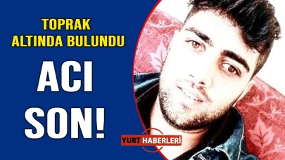 Kayıptı, gömülü halde bulundu