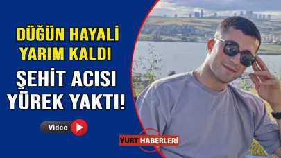 Düğün beklerken şehadet haberi geldi
