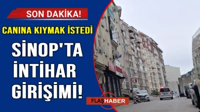 Sinop'ta hareketli dakikalar! Canına kıymak istedi