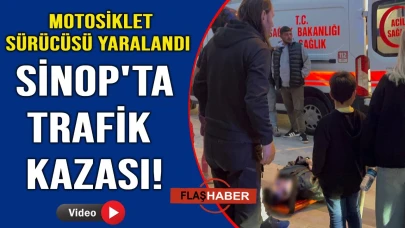 Sinop'ta otomobil motosikletle çarpıştı: 1 yaralı