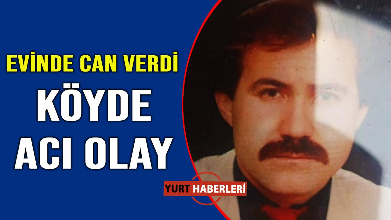 Köydeki evde acı son