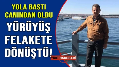 Yol kenarında yürürken otomobilin çarptığı adam hayatını kaybetti