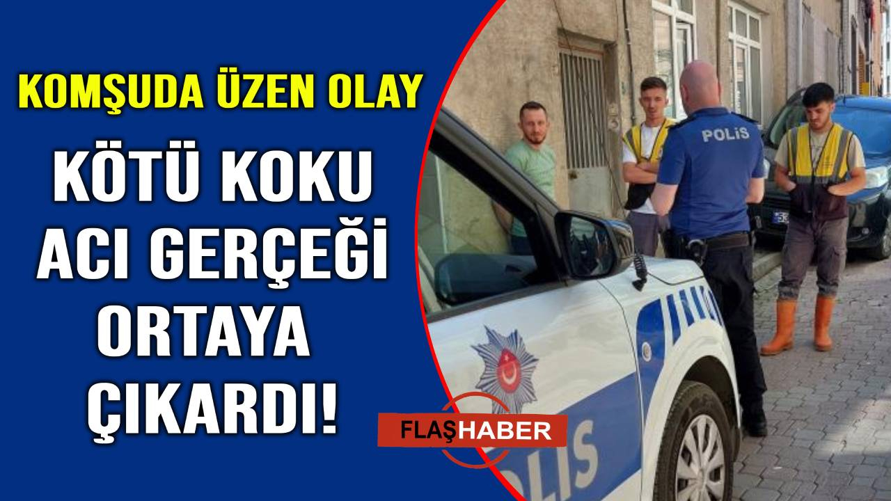 Kokuya dayanamadılar, cesetle karşılaştılar