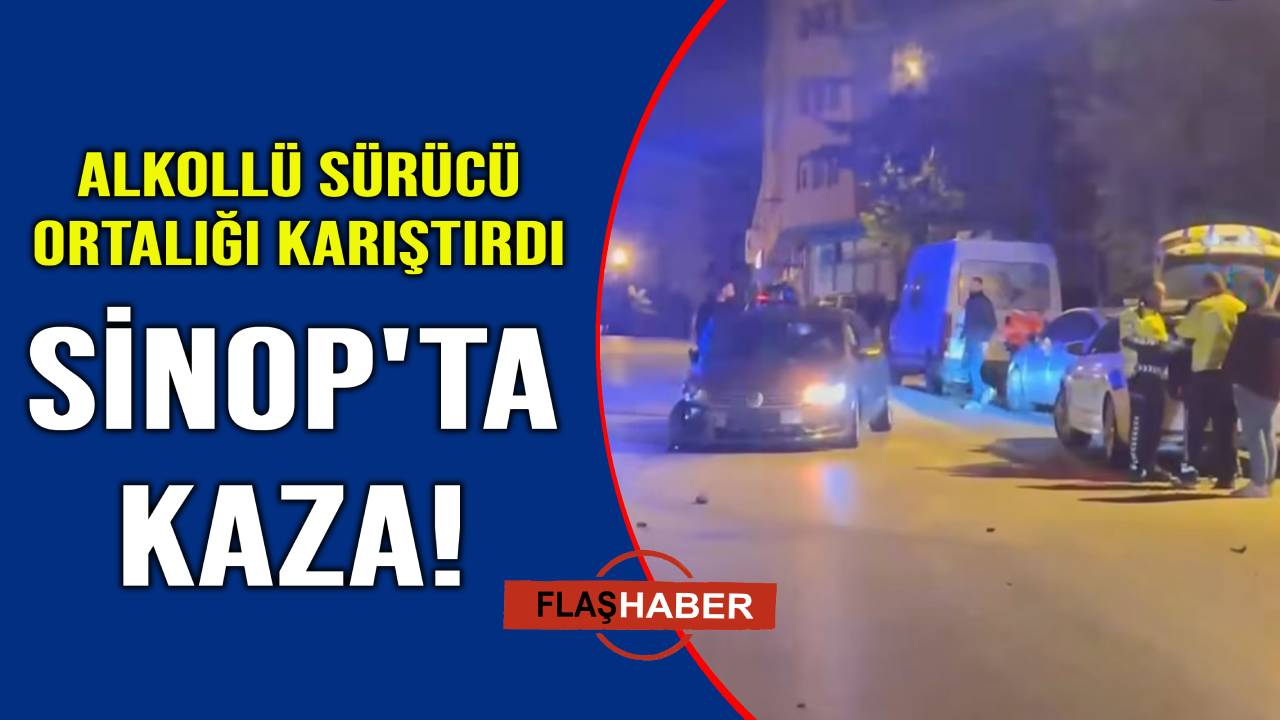 Sinop'ta alkollü sürücü park halindeki 4 araca çarptı