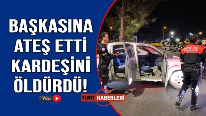 Silahlı saldırıda yanlışlıkla kardeşini öldürdü