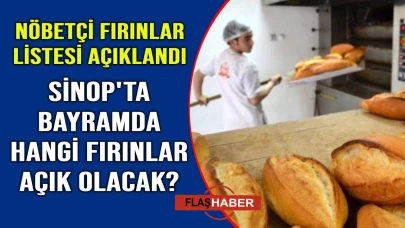 Sinop’ta bayramda nöbetçi olacak fırınlar açıklandı