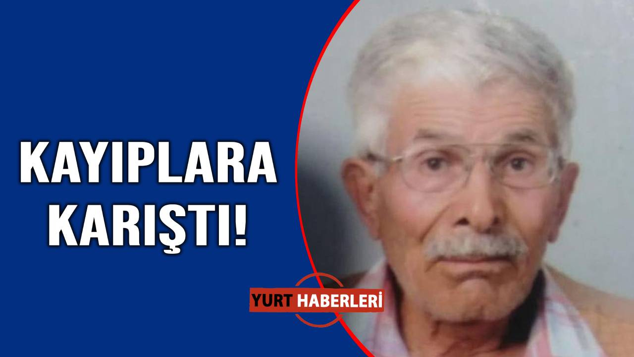 Yaylaya giden yaşlı adamdan haber alınamıyor