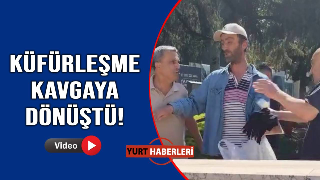 Önce küfürler, sonra yumruklar havada uçuştu
