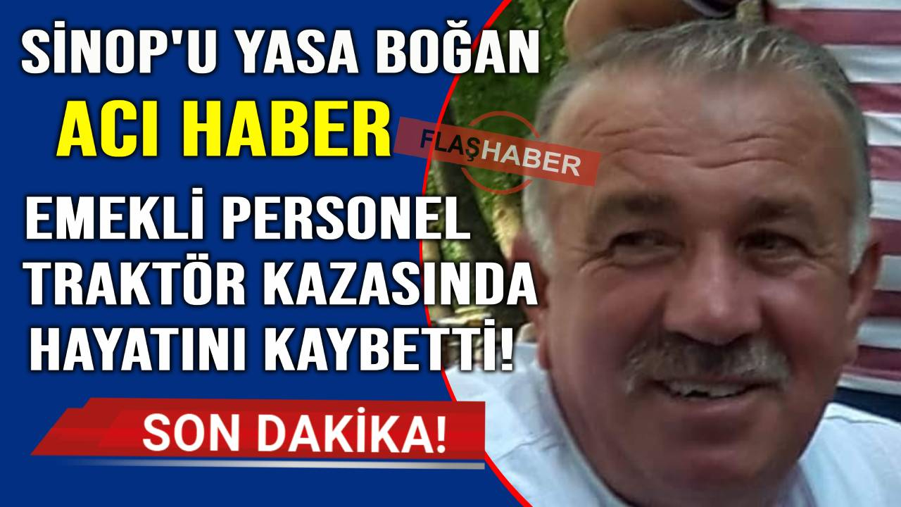 Sevilen emekli vatandaş traktör kazasında hayatını kaybetti