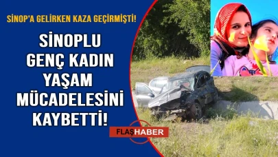 Sinoplu genç kadından acı haber!
