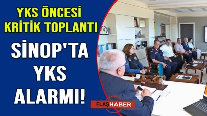 Sinop’ta YKS tedbirleri en üst seviyeye çıkarıldı