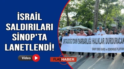 İsrail saldırıları Sinop'ta lanetlendi