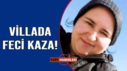 Ekmek parası için gittiği villada talihsiz son