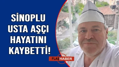 Sinop’un usta aşçısı kalbine yenildi