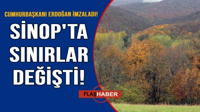 Erdoğan’ın imzasıyla Sinop dahil 9 ilde büyük değişiklik!