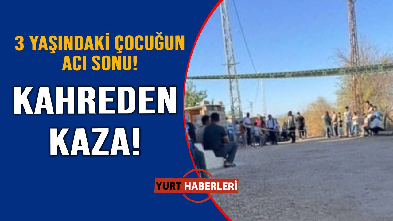 3 yaşındaki çocuk traktör altında can verdi