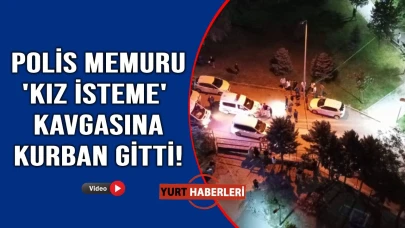 Kız isteme tartışmasında kan aktı!