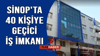 Sinop'ta 40 kişi istihdam edilecek
