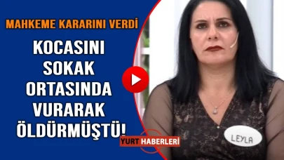 Evi terk eden eşini sokak ortasında öldürmüştü...Karar verildi