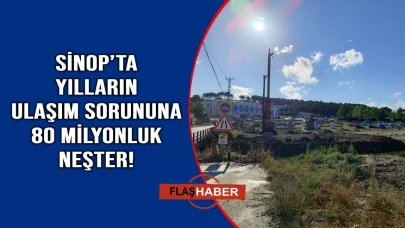 Sinop’ta turizm yolundaki yılların sorunu çözülüyor