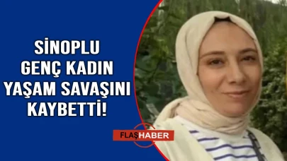 Sinoplu genç kadından acı haber geldi
