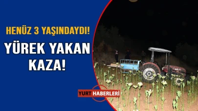 Babasının kullandığı traktörün altında can verdi