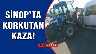Sinop'ta traktör ile minibüs çarpıştı, facia ucuz atlatıldı