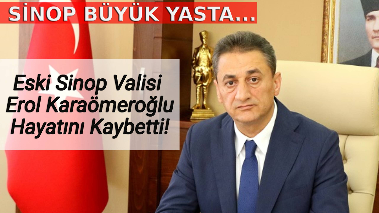 Eski Vali Karaömeroğlu'ndan Acı Haber Geldi!