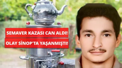 Sinop’ta semaver yakarken yanmıştı! Hayata tutunamadı
