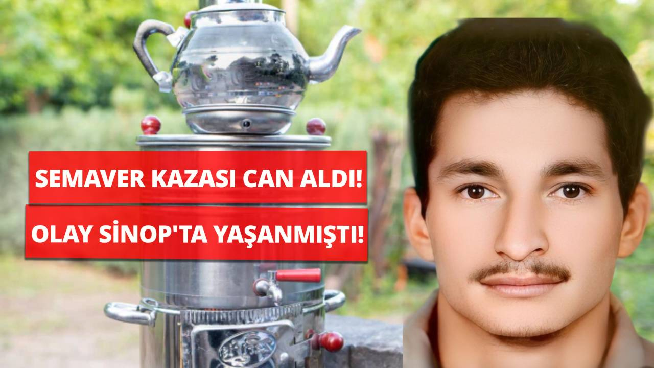 Sinop’ta semaver yakarken yanmıştı! Hayata tutunamadı