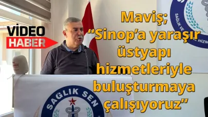 Maviş; “Sinop’a yaraşır üstyapı hizmetleriyle buluşturmaya çalışıyoruz”