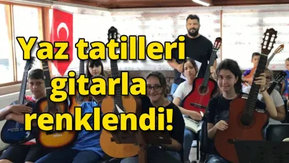 Yazın heyecanını gitarla yaşıyorlar
